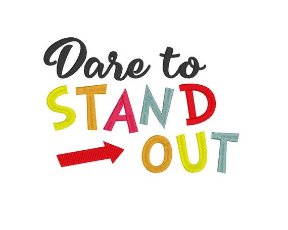 Dare to Stand Out